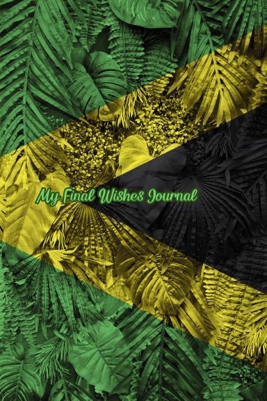 Jamaica - My Final Wishes Journal - The Cinderella Syndrome