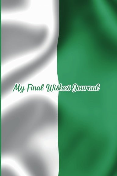 Nigeria - My Final Wishes Journal|Paperback - The Cinderella Syndrome