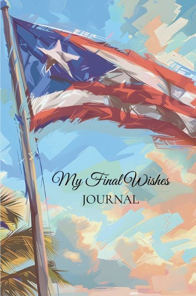 Puerto Rico - My Final Wishes Journal - The Cinderella Syndrome